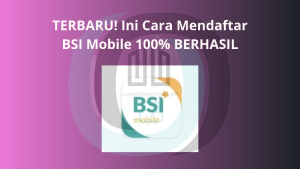Cara Mendaftar BSI Mobile