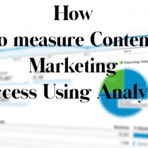 Using Analytics to Measure Content Success