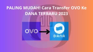 PALING MUDAH! Cara Transfer OVO Ke DANA TERBARU 2023